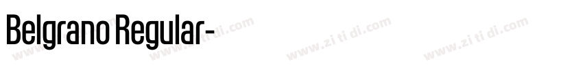 Belgrano Regular字体转换 Belgrano Regular字体转换